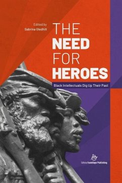 The Need for Heroes - Schomburg, Arthur Alfonso; Nell, William Cooper