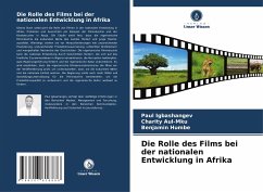 Die Rolle des Films bei der nationalen Entwicklung in Afrika - Igbashangev, Paul;Aul-Mku, Charity;Humbe, Benjamin