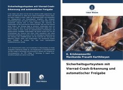 Sicherheitsgurtsystem mit Vierrad-Crash-Erkennung und automatischer Freigabe - Krishnamoorthi, K.;Karthikeyan, Manikanda Prasath