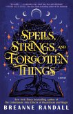 Spells, Strings, and Forgotten Things (eBook, ePUB) Spells, Strings, and Forgotten Things (eBook, ePUB)