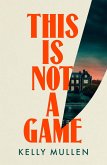 This Is Not a Game (eBook, ePUB)