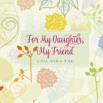 For My Daughter, My Friend (eBook, ePUB)