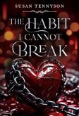The Habit I Cannot Break The Habit I Cannot Break