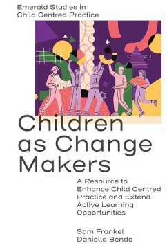 Children as Change Makers - Frankel, Sam; Bendo, Daniella