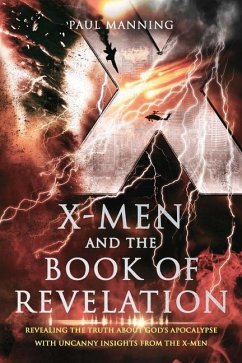 X-Men and the Book of Revelation - Manning, Paul Anton