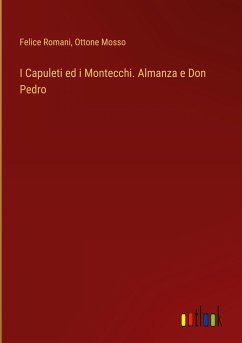I Capuleti ed i Montecchi. Almanza e Don Pedro - Romani, Felice; Mosso, Ottone