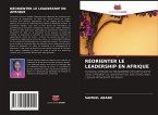 RÉORIENTER LE LEADERSHIP EN AFRIQUE