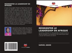 RÉORIENTER LE LEADERSHIP EN AFRIQUE - Abade, Samuel