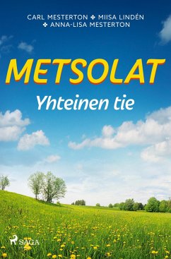 Metsolat ¿ Yhteinen tie - Mesterton, Carl; Lindén, Miisa; Mesterton, Anna-Lisa