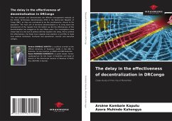 The delay in the effectiveness of decentralization in DRCongo - Kambale Kaputu, Arsène;Muhindo Kahongya, Azora