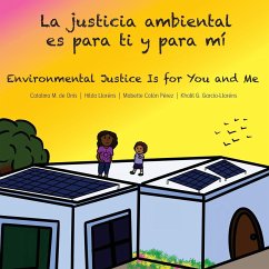 La justicia ambiental es para ti y para mí/Environmental Justice Is for You and Me - de Onis, Catalina; Lloréns, Hilda