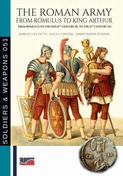The Roman Army from Romulus to king Arthur - Lucchetti, Marco