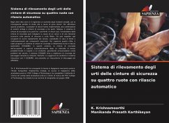 Sistema di rilevamento degli urti delle cinture di sicurezza su quattro ruote con rilascio automatico - Krishnamoorthi, K.;Karthikeyan, Manikanda Prasath