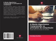 A Mente Algorítmica: Compreender os princípios da computação - Kochhar, Navdeep