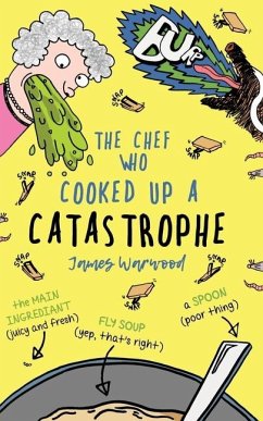 The Chef Who Cooked Up a Catastrophe - Warwood, James