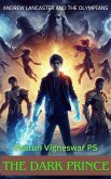 The Dark Prince (Andrew Lancaster and The Olympians, #3) (eBook, ePUB) The Dark Prince (Andrew Lancaster and The Olympians, #3) (eBook, ePUB)