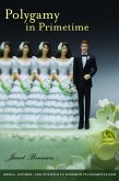 Polygamy in Primetime (eBook, ePUB) Polygamy in Primetime (eBook, ePUB)