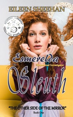 Esmerelda Sleuth, Paranormal Investigator (Book One) The Other Side of the Mirror (eBook, ePUB) - Sheehan, Eileen