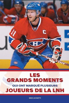 Les grands moments qui ont marqué plusieurs joueurs de la LNH (eBook, ePUB) - Mike Leonetti, Leonetti