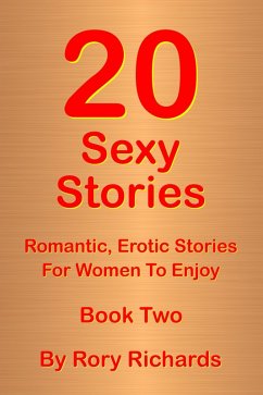 Cover 20 Sexy Stories: Romantic, Erotic Stories For Women Book Two (eBook, ePUB)