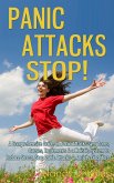 Panic Attacks STOP! - A Comprehensive Guide on Panic Attacks Symptoms, Causes, Treatments & a Holistic System to Reduce Stress, Stop Panic Attacks & Anxiety Disorders (eBook, ePUB) Panic Attacks STOP! - A Comprehensive Guide on Panic Attacks Symptoms, Causes, Treatments & a Holistic System to Reduce Stress, Stop Panic Attacks & Anxiety Disorders (eBook, ePUB)