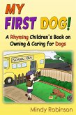My First Dog! - A Rhyming Children's Book on Owning & Caring for Dogs (eBook, ePUB) My First Dog! - A Rhyming Children's Book on Owning & Caring for Dogs (eBook, ePUB)