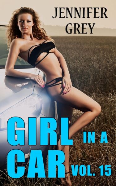 Girl in a Car Vol. 15 - Billionaire Bob (eBook, ePUB) Girl in a Car Vol. 15 - Billionaire Bob (eBook, ePUB)