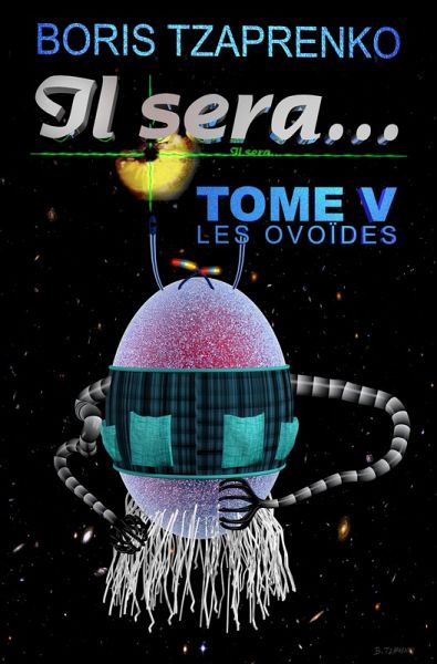 Il sera... Tome 5 Les Ovoïdes (eBook, ePUB) Il sera... Tome 5 Les Ovoïdes (eBook, ePUB)