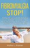 Fibromyalgia Stop! - A Comprehensive Guide on Fibromyalgia Causes, Symptoms, Treatments, and a Holistic System of Diet, Exercise, & Natural Remedies for Fibromyalgia Pain Relief (eBook, ePUB) Fibromyalgia Stop! - A Comprehensive Guide on Fibromyalgia Causes, Symptoms, Treatments, and a Holistic System of Diet, Exercise, & Natural Remedies for Fibromyalgia Pain Relief (eBook, ePUB)