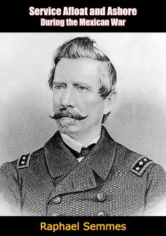 Service Afloat and Ashore During the Mexican War (eBook, ePUB) - Semmes, Raphael