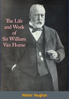 Cover Life and Work of Sir William Van Horne (eBook, ePUB)