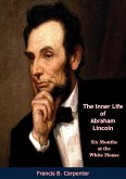 Inner Life of Abraham Lincoln (eBook, ePUB) Inner Life of Abraham Lincoln (eBook, ePUB)