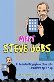 Meet Steve Jobs: An Illustrated Biography of Steve Jobs. For Children Age 6 & Up (Meet Famous People, #2) (eBook, ePUB) Meet Steve Jobs: An Illustrated Biography of Steve Jobs. For Children Age 6 & Up (Meet Famous People, #2) (eBook, ePUB)