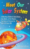 Meet Our Solar System: A Rhyming Children's Book About Sun, Moon, & The Planets. Fun Facts & Pictures for Kids 4-8 Years Old (eBook, ePUB) Meet Our Solar System: A Rhyming Children's Book About Sun, Moon, & The Planets. Fun Facts & Pictures for Kids 4-8 Years Old (eBook, ePUB)