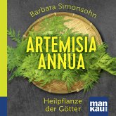 Artemisia annua - Heilpflanze der Götter. Das Hörbuch (MP3-Download)