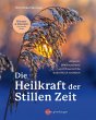 Die Heilkraft der stillen Zeit  ... - Bild 1