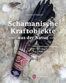 Schamanische Kraftobjekte aus der Natur (Mängelexemplar)