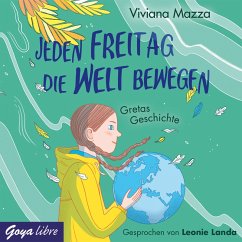 Jeden Freitag die Welt bewegen. Gretas Geschichte (MP3-Download) - Mazza, Vivianna