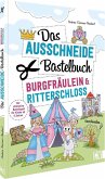 Das Ausschneide-Bastelbuch - Burgfräulein & Ritterschloss (Mängelexemplar)