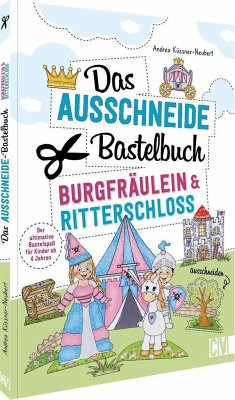 Das Ausschneide-Bastelbuch - Burgfräulein & Ritterschloss  - Küssner-Neubert, Andrea