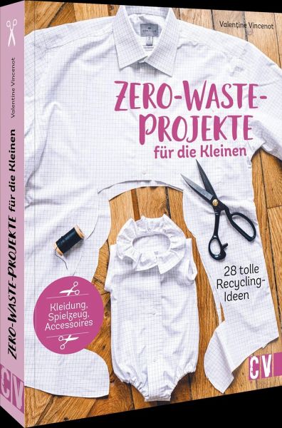 Zero-Waste-Projekte für die Kleinen (Mängelexemplar) Zero-Waste-Projekte für die Kleinen (Mängelexemplar)