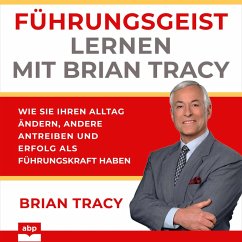 Führungsgeist lernen mit Brian Tracy (MP3-Download) - Tracy, Brian