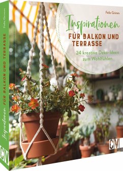 Inspirationen für Balkon und Terrasse  - Grimm, Felix