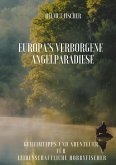 Europa's verborgene Angelparadiese