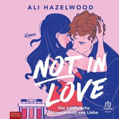 Not in Love - Die trügerische Abwesenheit von Liebe (MP3-Download) - Hazelwood, Ali