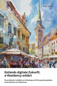Estlands digitale Zukunft: e-Residency erklärt - Saar, Mari Estlands digitale Zukunft: e-Residency erklärt - Saar, Mari