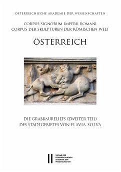 Die Grabbaureliefs (zweiter Teil) des Stadtgebietes von Flavia Solva - Pochmarski, Erwin; Porod, Barbara