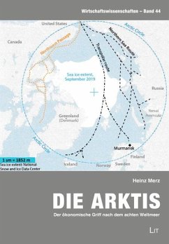 Die Arktis - Der ökonomische Griff nach dem achten Weltmeer - Merz, Heinz