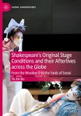 Shakespeare's Original Stage Conditions and their Afterlives across the Globe