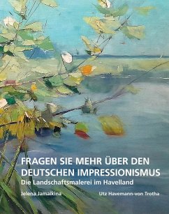 Fragen Sie mehr über den deutschen Impressionismus - Jamaikina, Jelena;Havemann-von Trotha, Utz